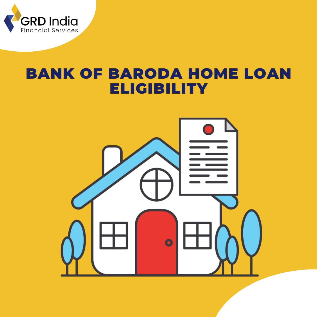 Bank of Baroda Home Loan Eligibility